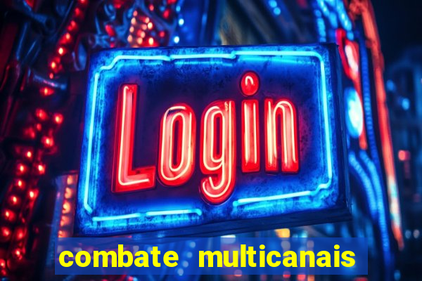 combate multicanais ao vivo